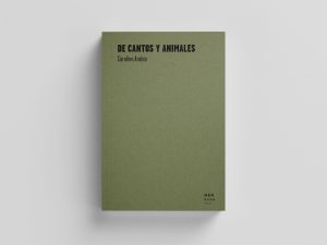 De cantos y animales · Ediciones Menguantes